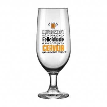 Taça Cerveja Happy Beer Dinheiro Não Compra Felicidade 300 ML