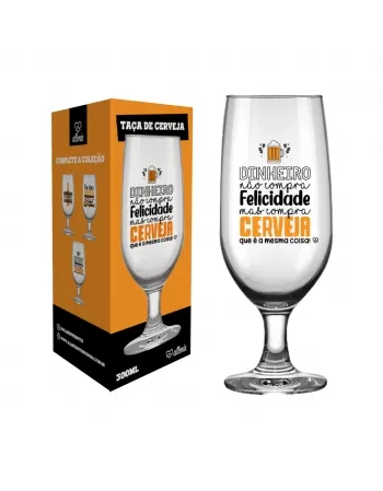 Taça Cerveja Happy Beer Dinheiro Não Compra Felicidade 300 ML